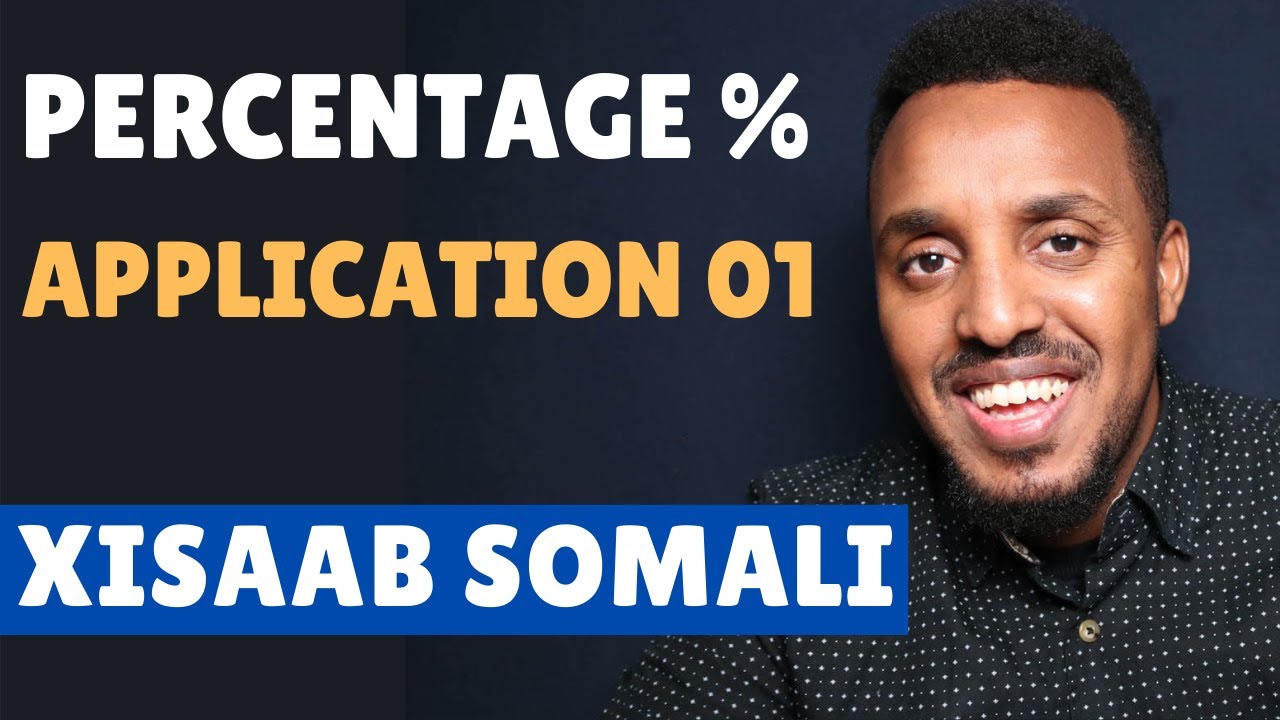 Xisab Somali I Percent Application 12 | Barro sirta  sida looga shaqeeyo xisaab soomaali boqoley %