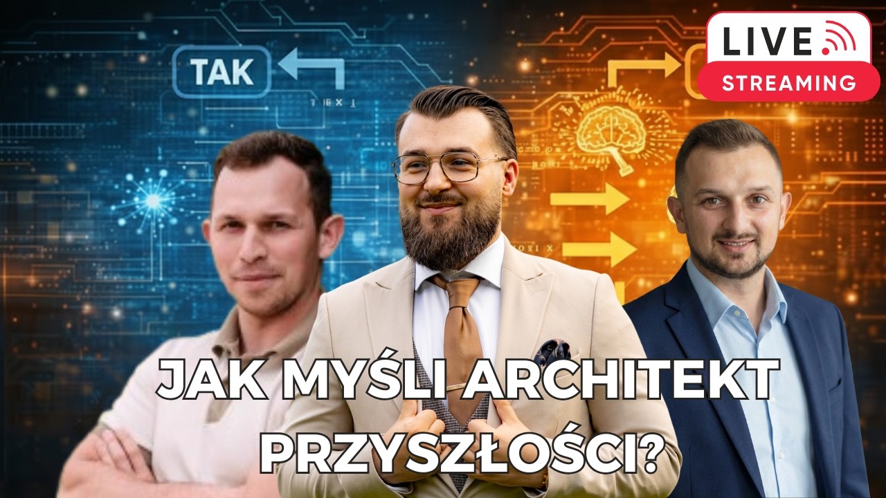 Jak myśli Architekt Przyszłości? Decyzje, trade-offy i AI jako partner