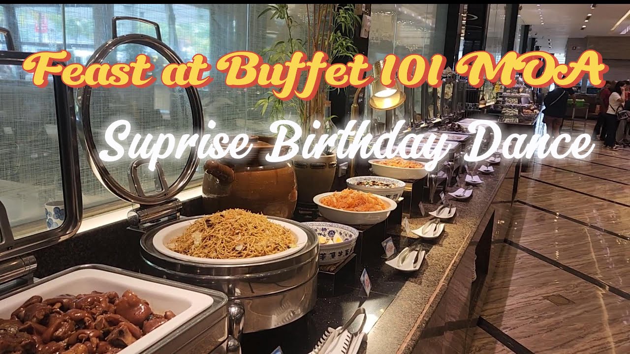 Epic Birthday Feast at Buffet 101 MOA | Surprise Birthday Dance!