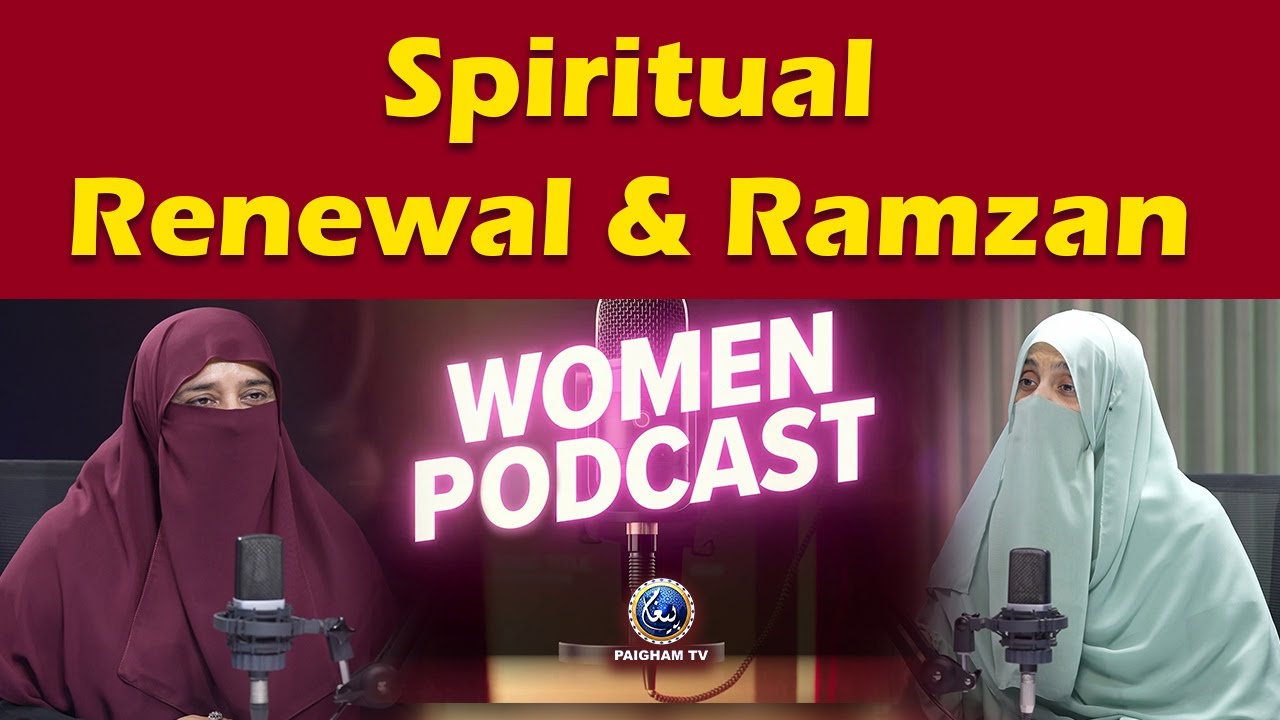 Spiritual Renewal & Ramzan | Women Podcast With Rabia Kaleem Ft. Dr Fariha Mela