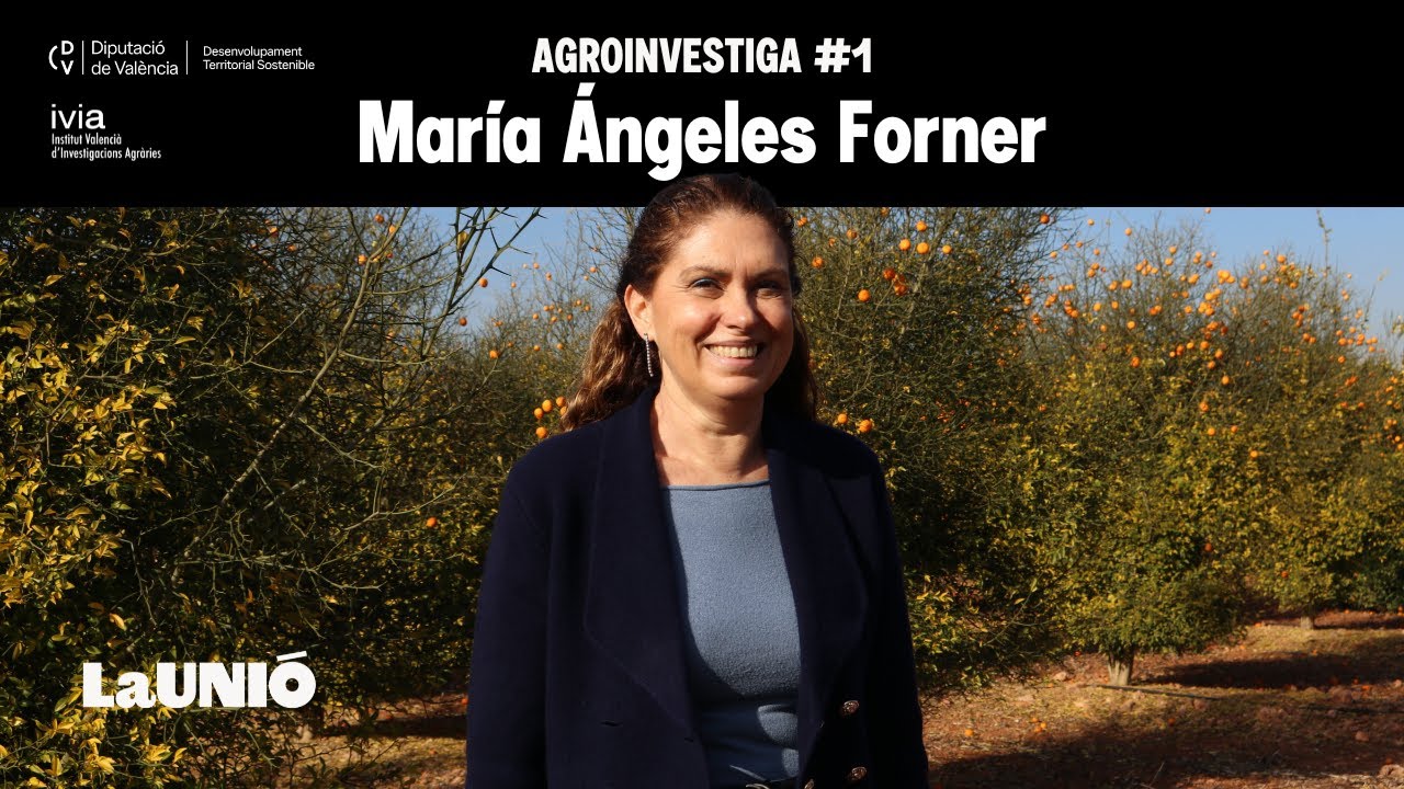 AGROINVESTIGA #1 - María Ángeles Forner (Investigadora en l'IVIA)