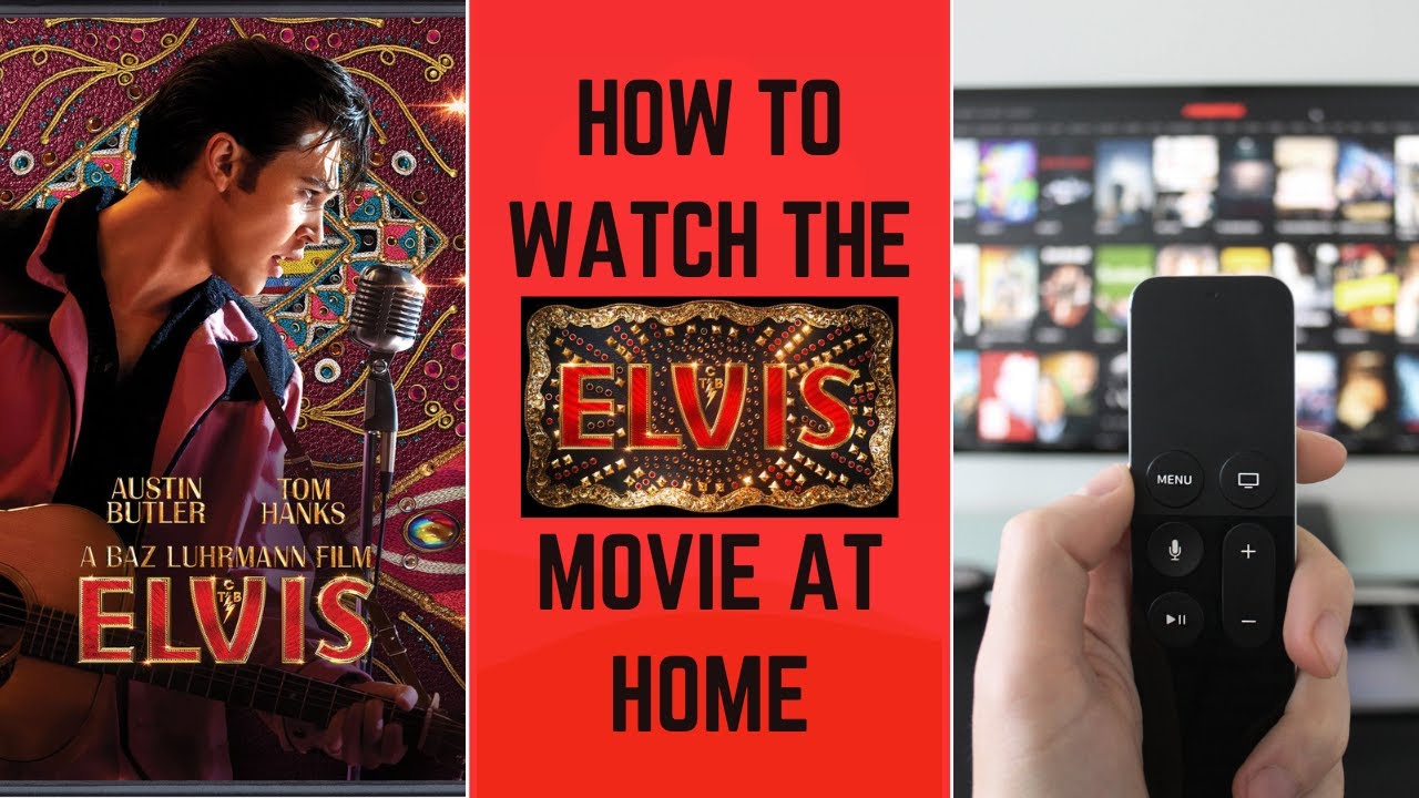 How to watch the ELVIS 2022 movie at home (on your TV!)