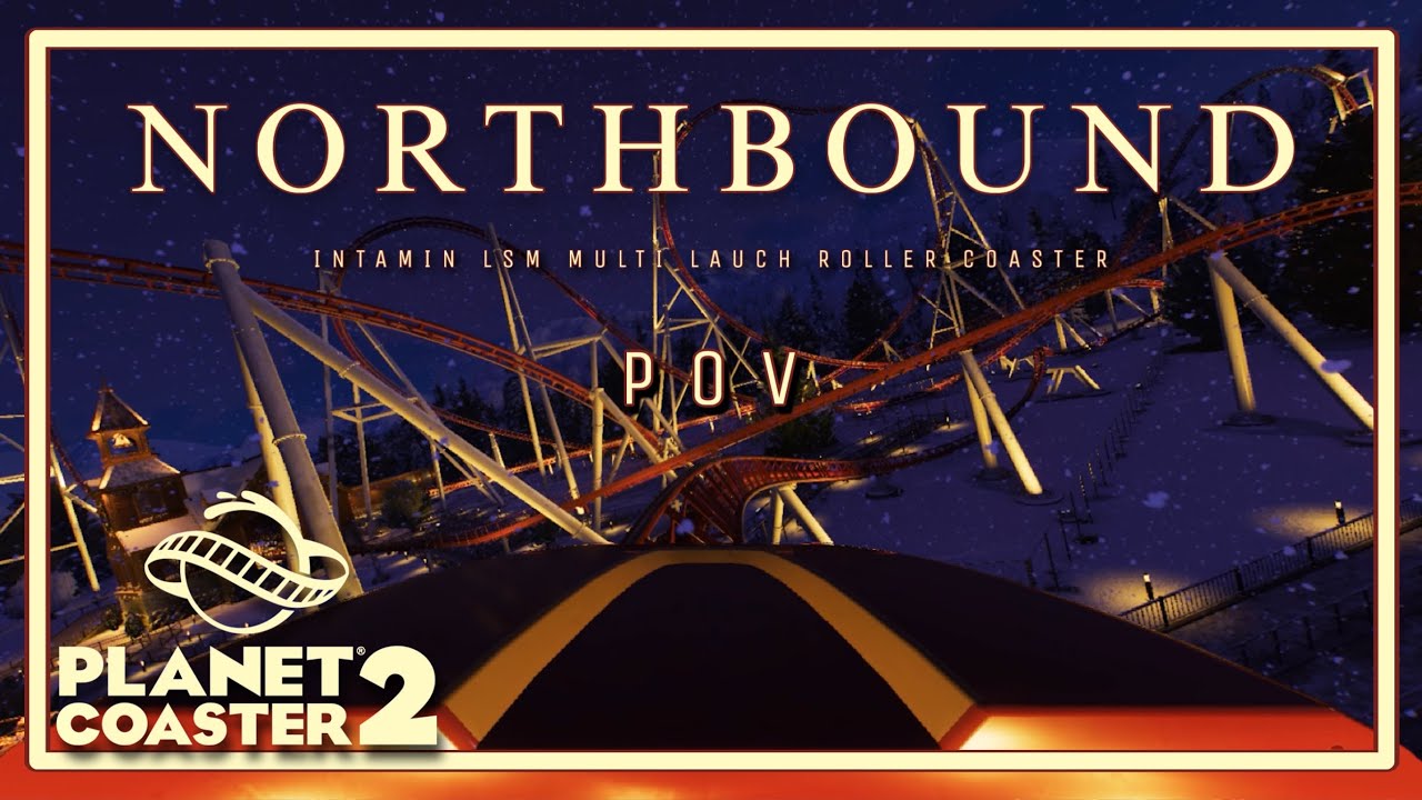[POVs] NORTHBOUND - Intamin Multi Launch Coaster || Planet Coaster 2