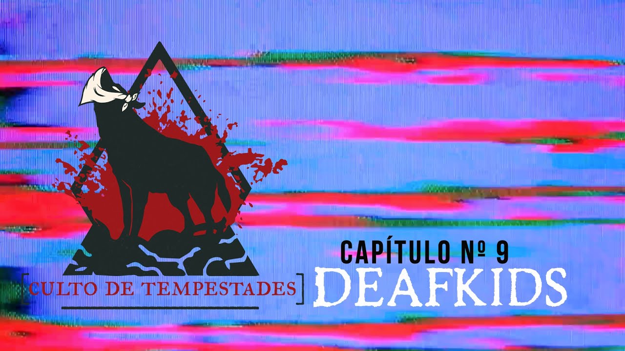 Culto de Tempestades Cap&iacute;tulo N&ordm;9: DEAFKIDS - Metaprograma&ccedil;&atilde;o (2019)