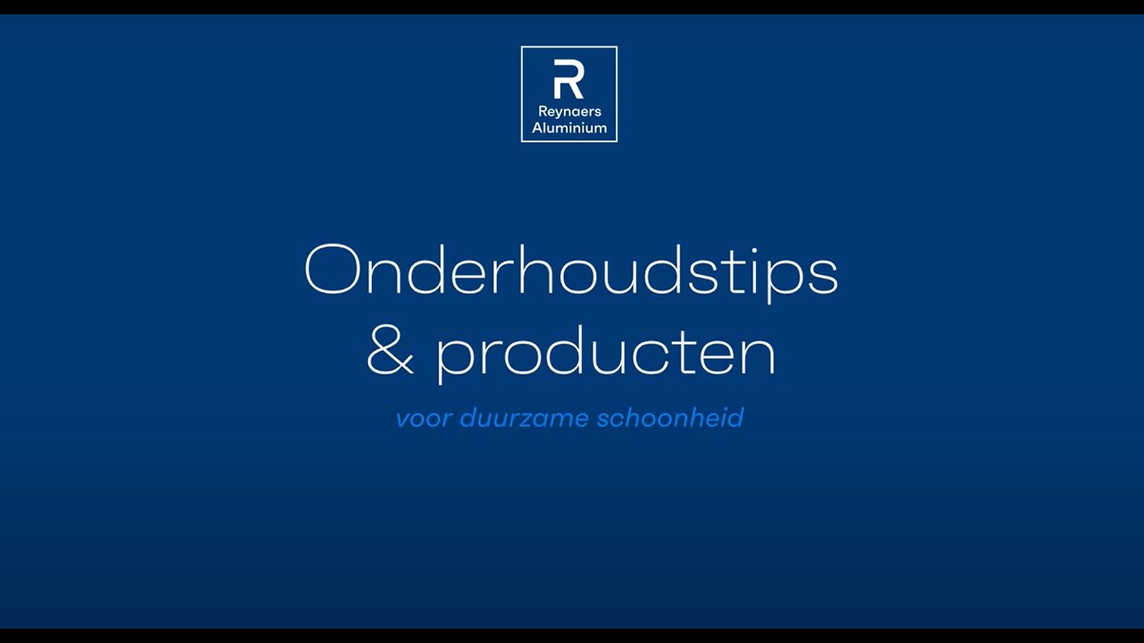 Onderhoud van aluminium ramen en deuren - Reynaers Aluminium