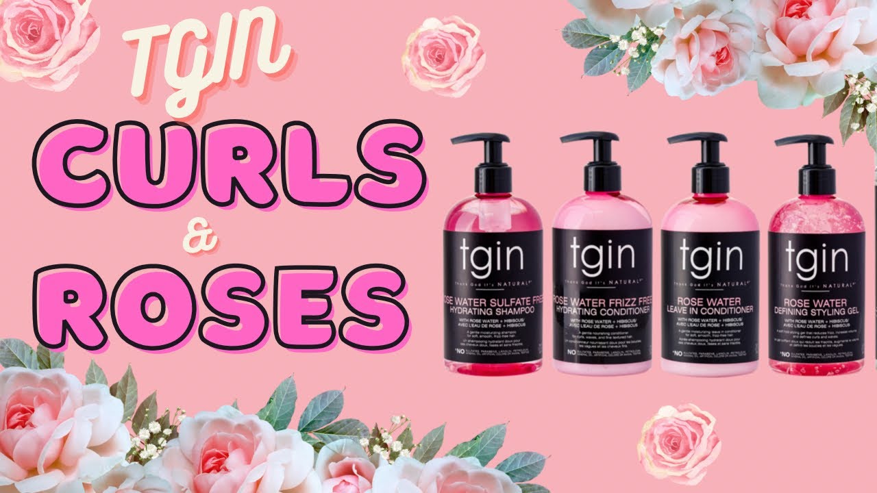 TGIN CURLS N’ ROSES COLLECTION / ITS NOT WHAT I EXPECTED