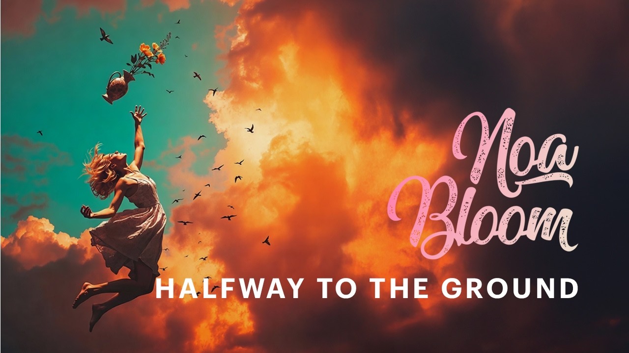 Noa Bloom - Halfway to the Ground (Official Lyric Video)
