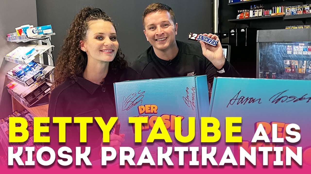 KIOSK PRAKTIKUM mit BETTY TAUBE !!!