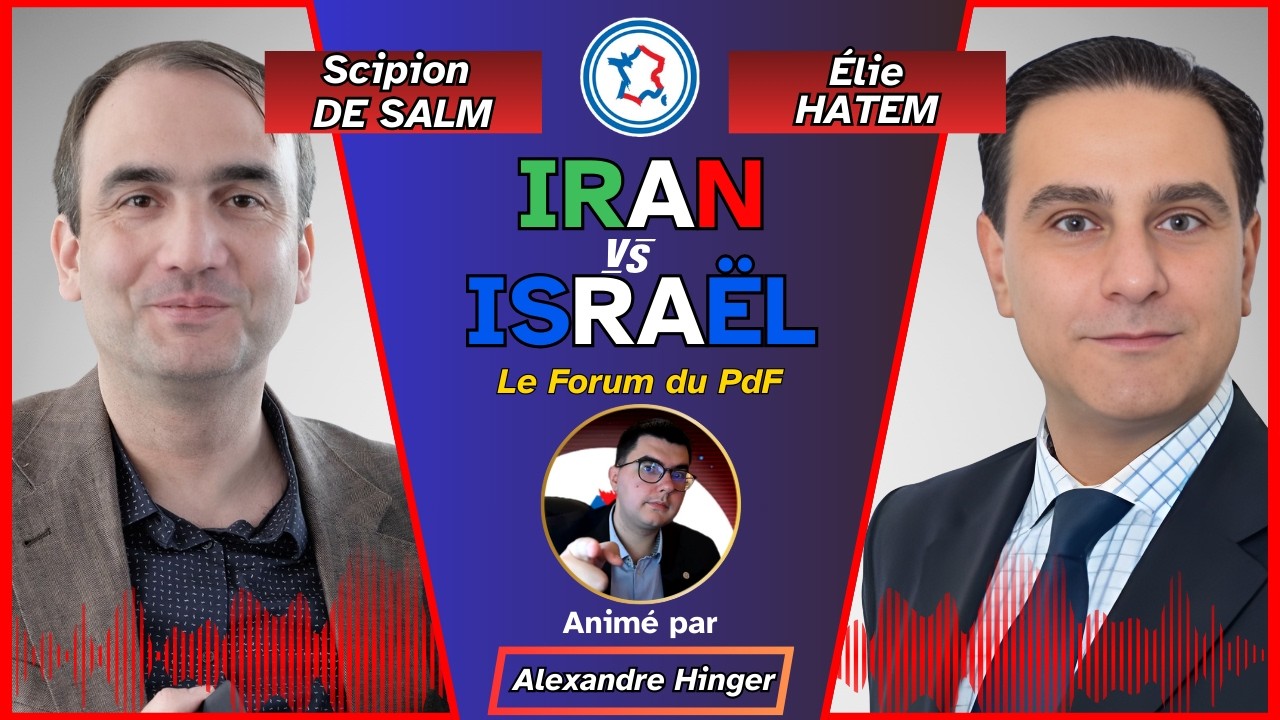 IRAN VS ISRAEL - avec Scipion de Salm & Élie Hatem - Le Forum du PdF - (07/03/2026)