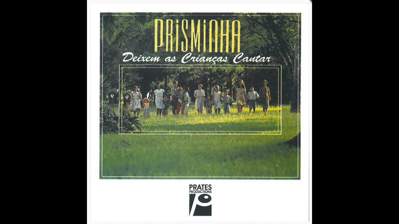 Prisminha - Deixem as Crian&ccedil;ar Cantar (V&iacute;deo Completo)