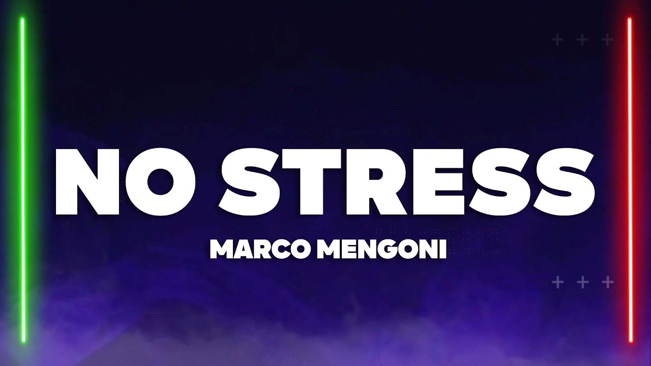 Marco Mengoni - No Stress (Testo/Lyrics)