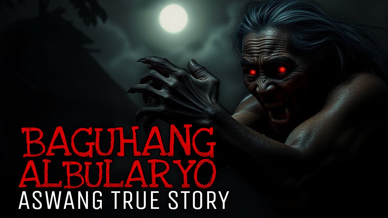 BAGUHANG ALBULARYO | Aswang True Story