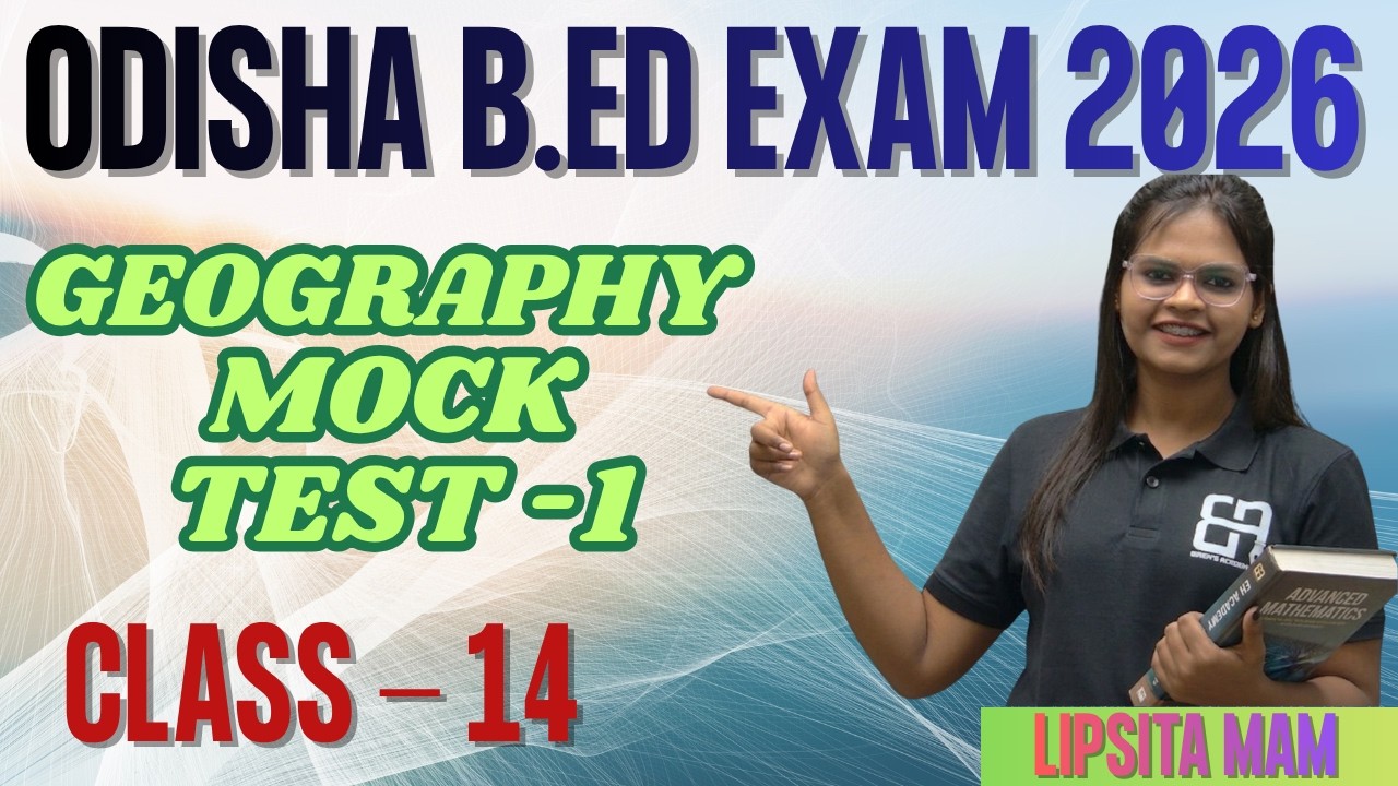 Geography Mock Test 1 | Odisha B.Ed Entrance 2026 | Most Expected MCQs | By Lipsita Mam