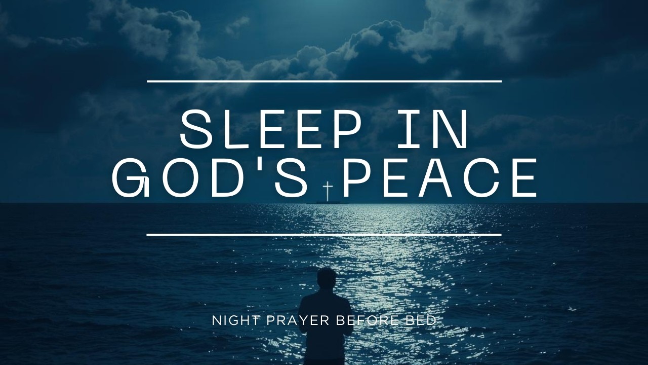 Night Prayer for Restful Sleep and Renewed Strength | Peaceful Bedtime Prayer with God