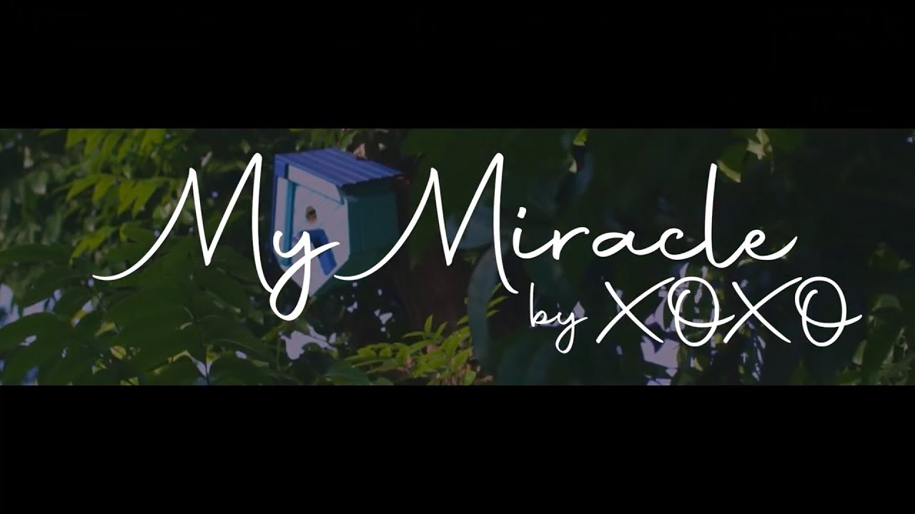 My Miracle - XOXO (Performance Video)
