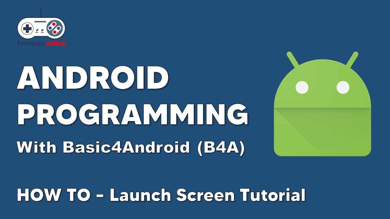 B4A Android Tutorial - How to Create a Launch Screen / Splash Screen | Basic4Android