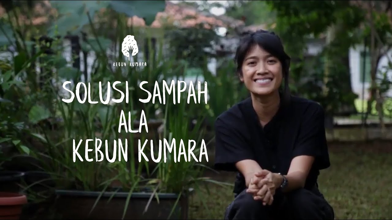 SOLUSI SAMPAH ALA KEBUN KUMARA