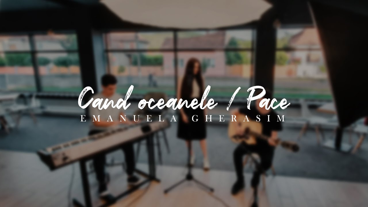 Cand Oceanele / Pace - Emanuela Gherasim