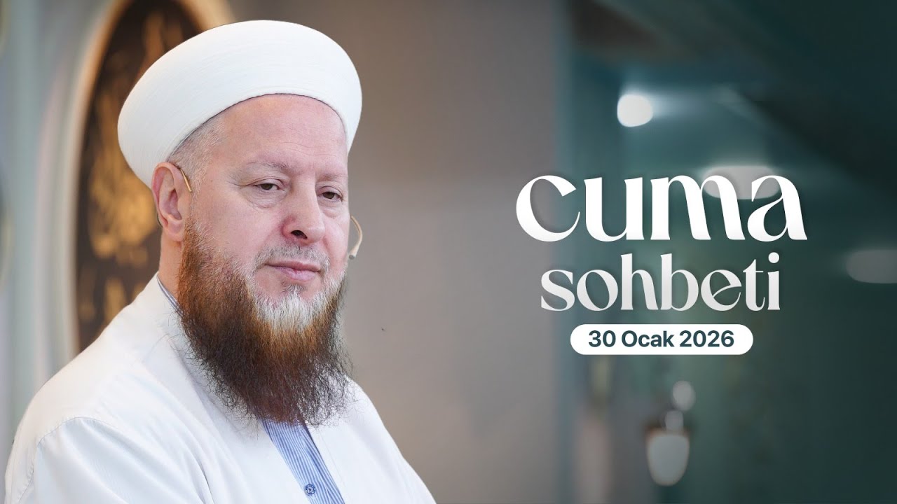 Mustafa Özşimşekler Hocaefendi | Cuma Sohbeti | 30 Ocak 2026