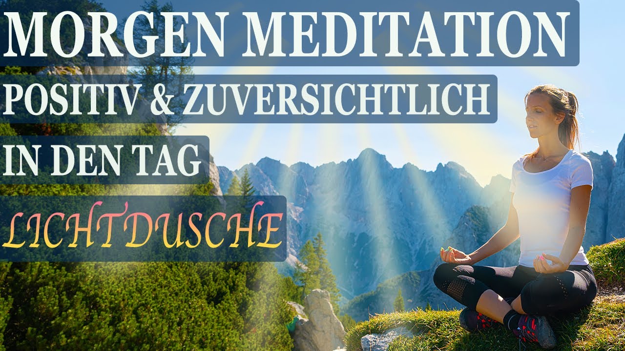 Morgen Meditation ☀️ Energiefeld reinigen & positive Energie schöpfen ☀️ Lichtdusche & Affirmationen