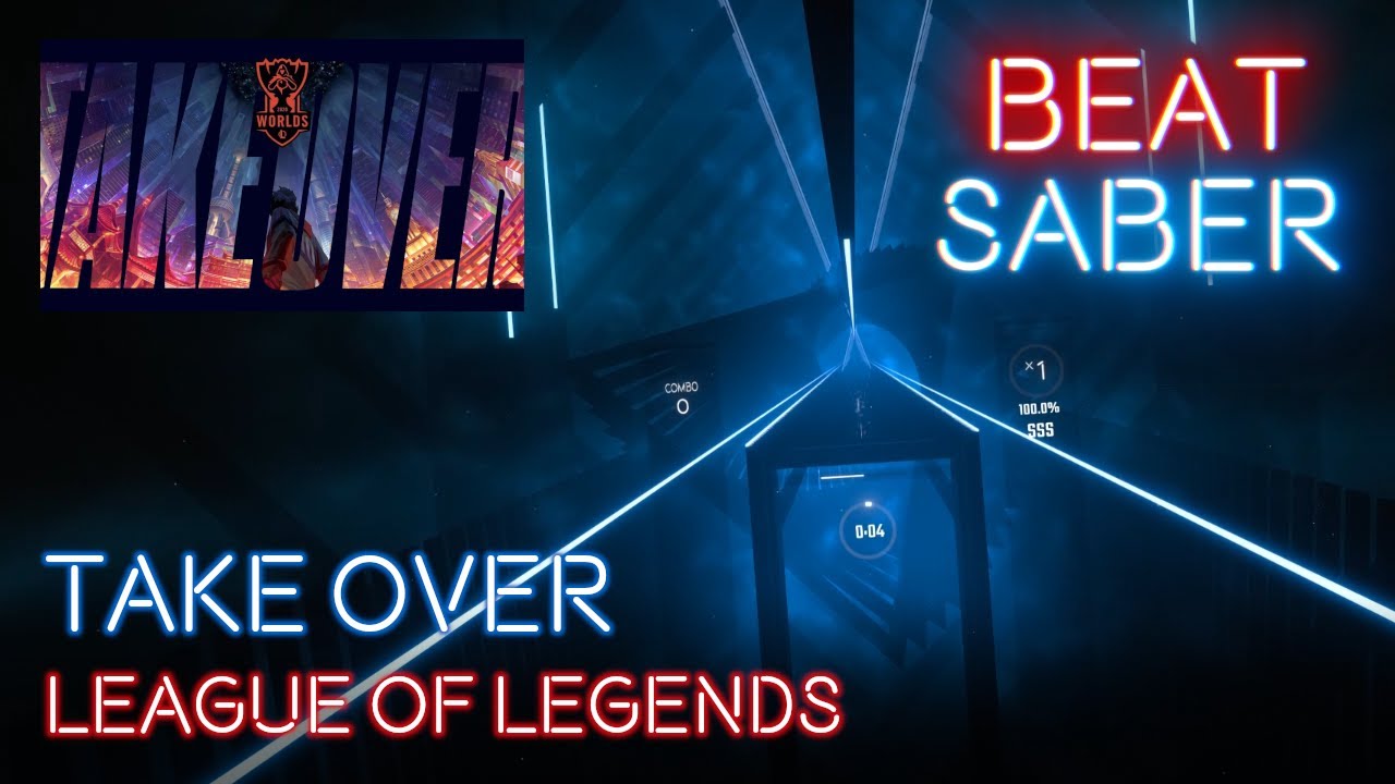 [Beat Saber] League of Legends (ft. Jeremy McKinnon (A Day To Remember), MAX, Henry) - Take Over