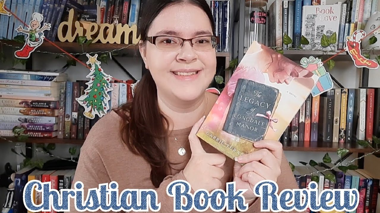 The Legacy of Longdale Manor by Carrie Turansky|| (Christian Book Review/Spoiler Free)