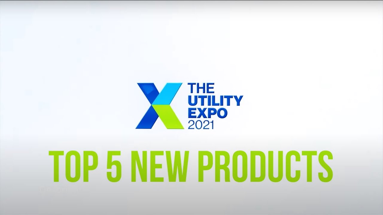 Top 5 New Products from The Utility Expo 2021