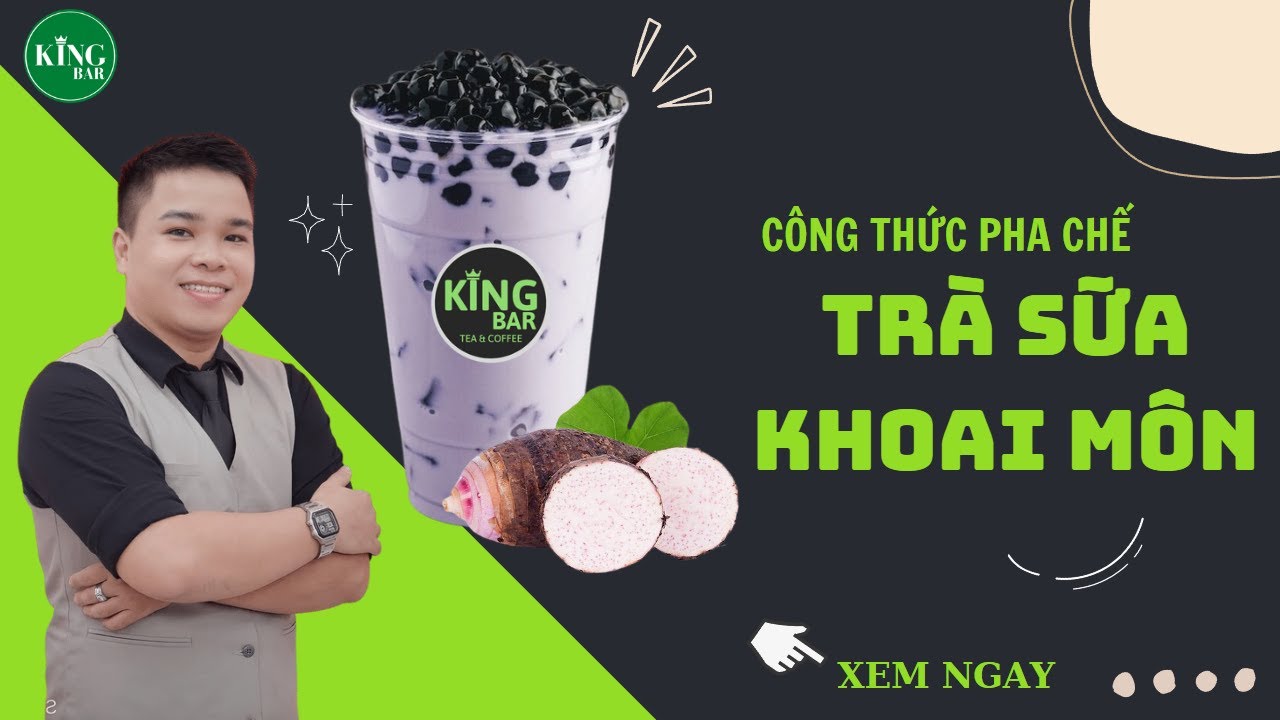 TRÀ SỮA KHOAI MÔN THƠM BÉO [BÀI 45] - TRUNG TÂM PHA CHẾ KINGBAR