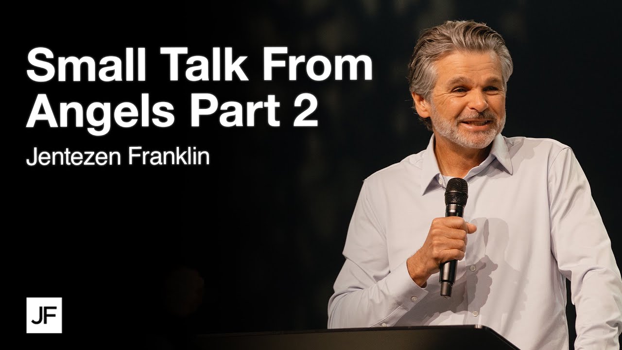 Small Talk From Angels Part 2 | Jentezen Franklin