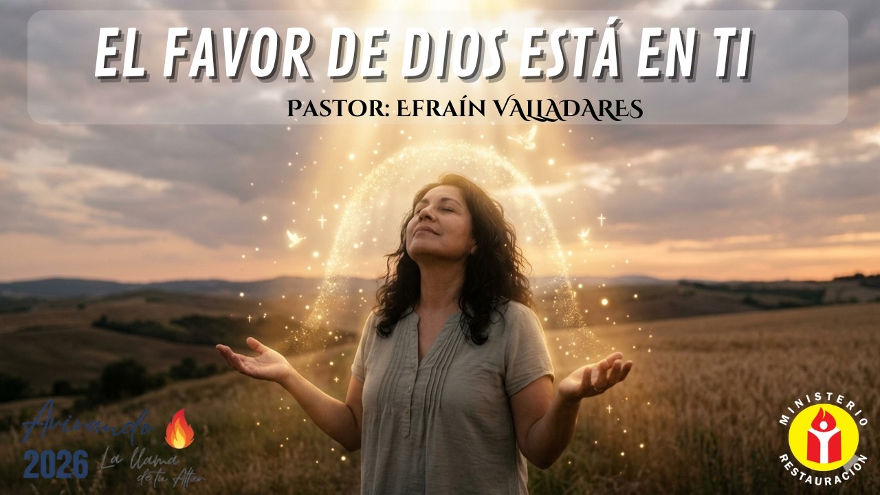 TEMA: EL FAVOR DE DIOS ESTÁ SOBRE TI