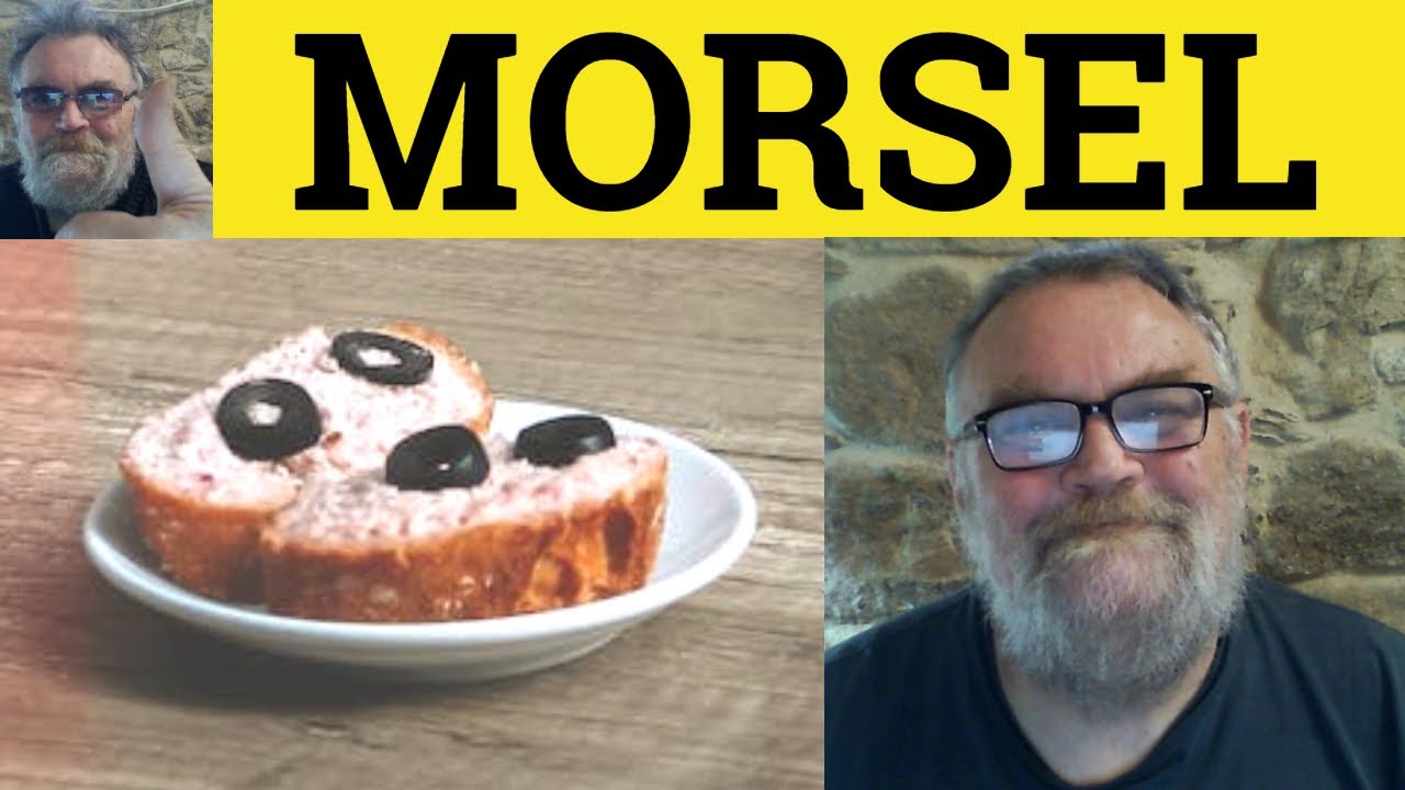 🔵 Znaczenie Morsel - Przykłady Morsel - Definicja Morsel - Wyjaśnienie Morsel Znaczenie C1 Angiel...