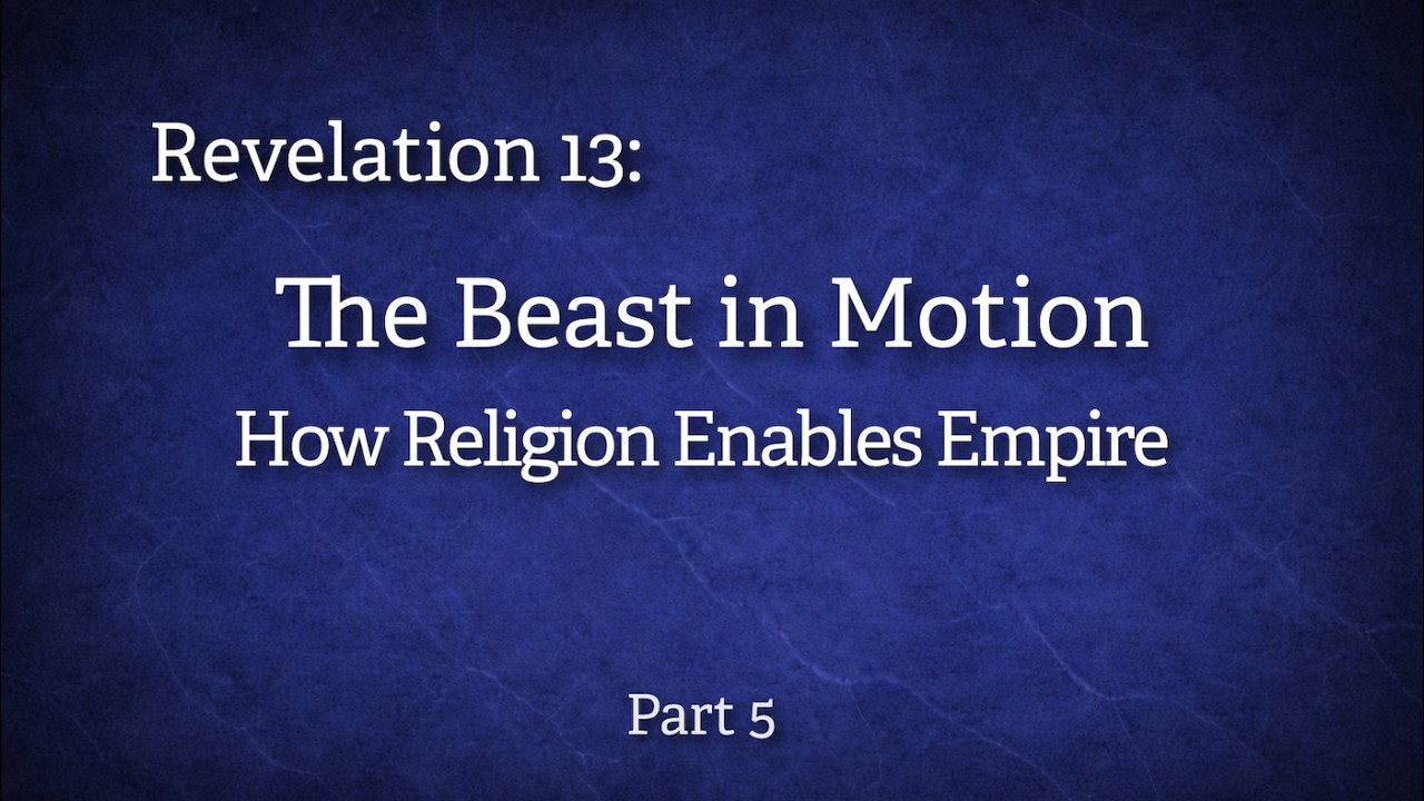 Revelation 13 Explained: Part 5