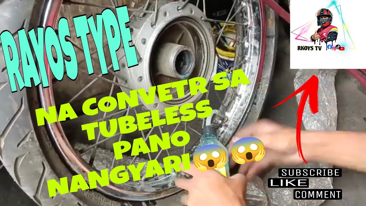 PAANO MAG TUBELESS NG RAYOS TYPE INTO TUBELESS TIRE (CONVERT)#watchtilltheend
