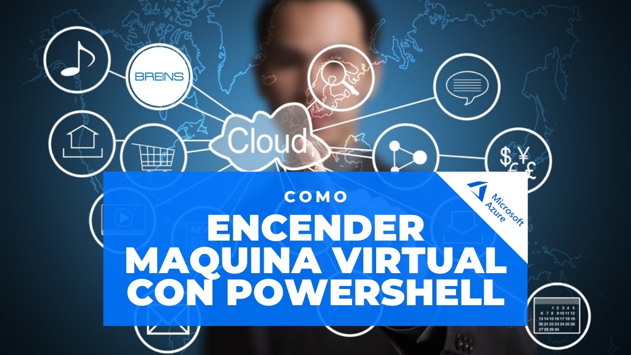 ¿Como Encender Una Maquina Virtual en Microsoft Azure con PowerShell? BREINS Azure Manos A La Obra