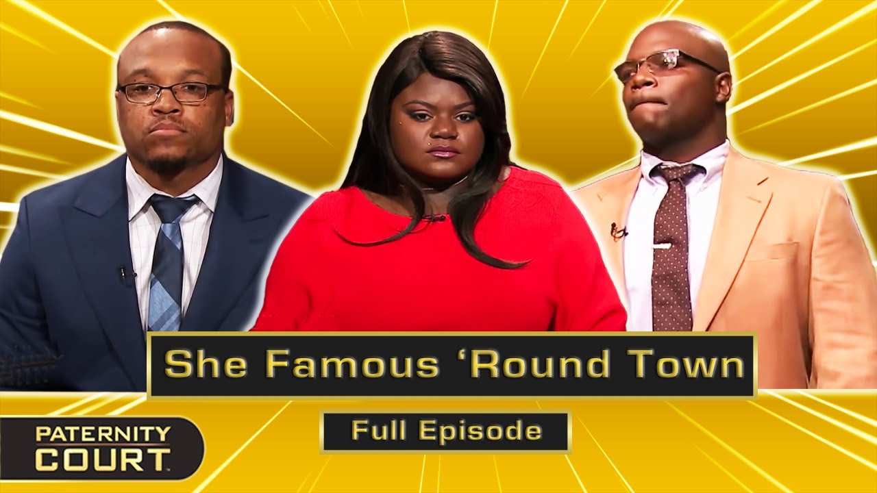 She Famous 'Round Town Pt. II: Woman Names Three Possible Fathers (Full Episode) | Paternity Court