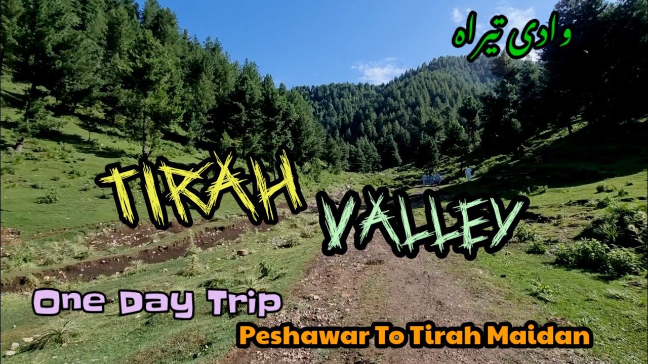 Tirah Valley Khyber One Day Trip | Tirah Valley Bagh Maidan & Sampog | Tirah Valley 2022 Visit
