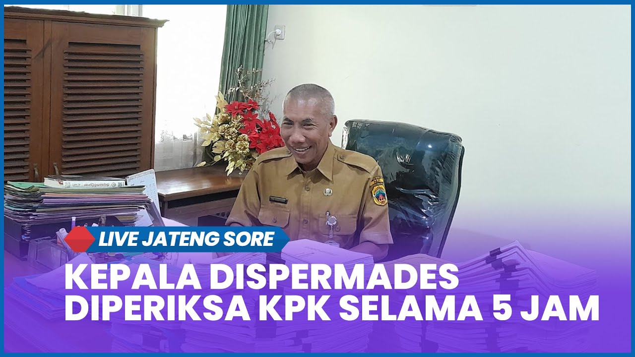 🔵 Live Jateng Sore Selasa, 20 Januari 2026 - Kepala Dispermades Pati Diperiksa KPK Selama 5 Jam