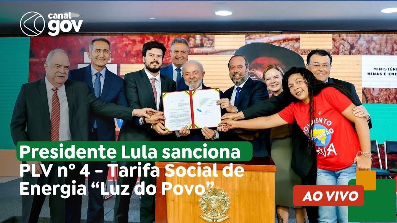 🔴 Presidente Lula sanciona PLV nº 4 - Tarifa Social de Energia “Luz do Povo”