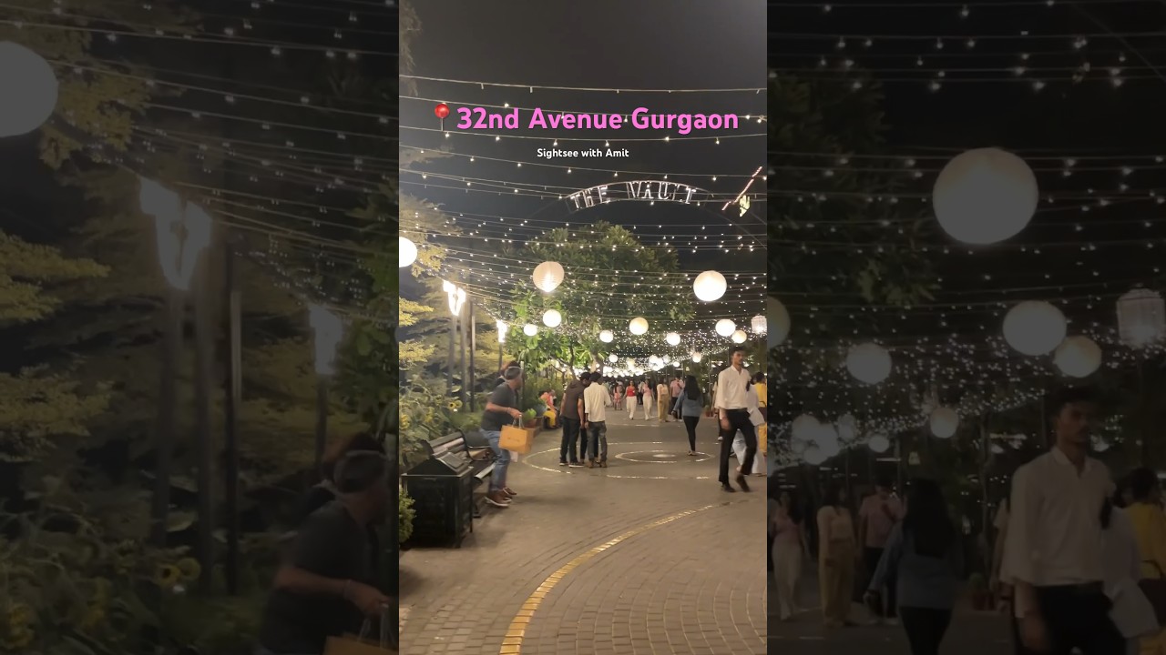 #32ndavenue #gurgaon #citylife #nightlife #cafe #roadto1k #travel #viral #shorts #citytour #delhi
