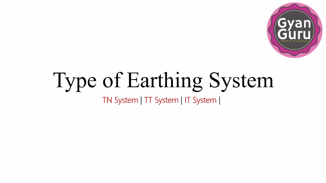 Type of Earthing System (TN | TT | IT)