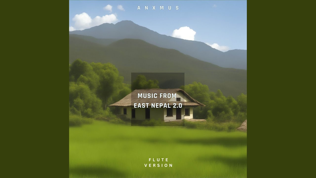 Music From East Nepal 2.0 Flute Version