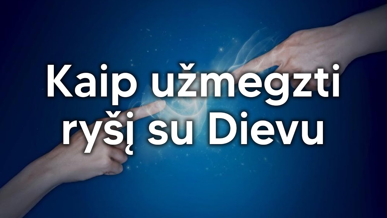 Kaip užmegzti ry&scaron;į su Dievu ? Super info kaip Dievas bendrauja su žmonėmis - ry&scaron;ys su Dievu.