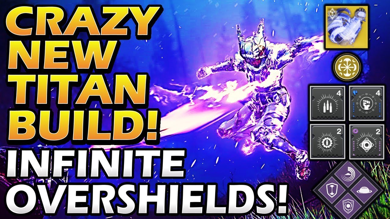 Crazy New Titan Build! INFINITE OVERSHIELDS! Titan Build Destiny 2 Sentinel