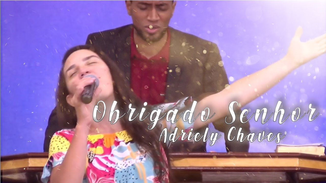 Obrigado Senhor | Adriely Chaves