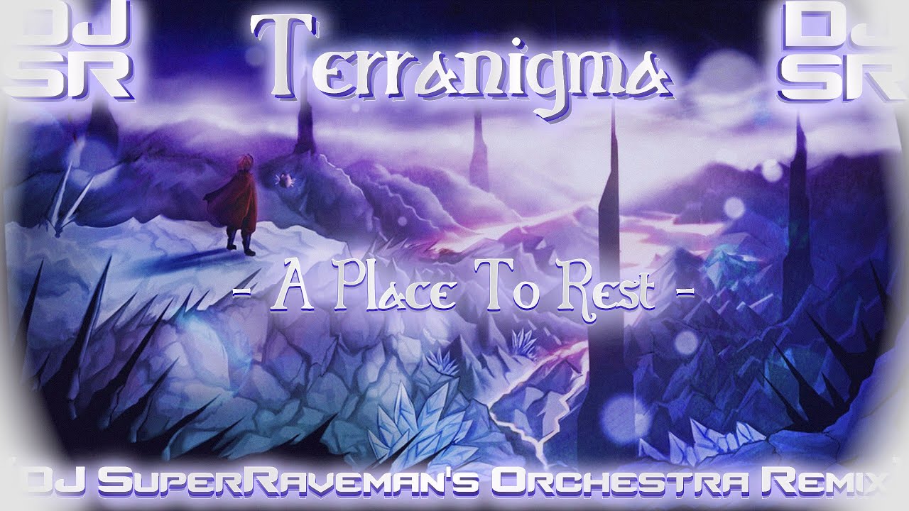Terranigma - A Place To Rest [DJ SuperRaveman's Orchestra Remix]