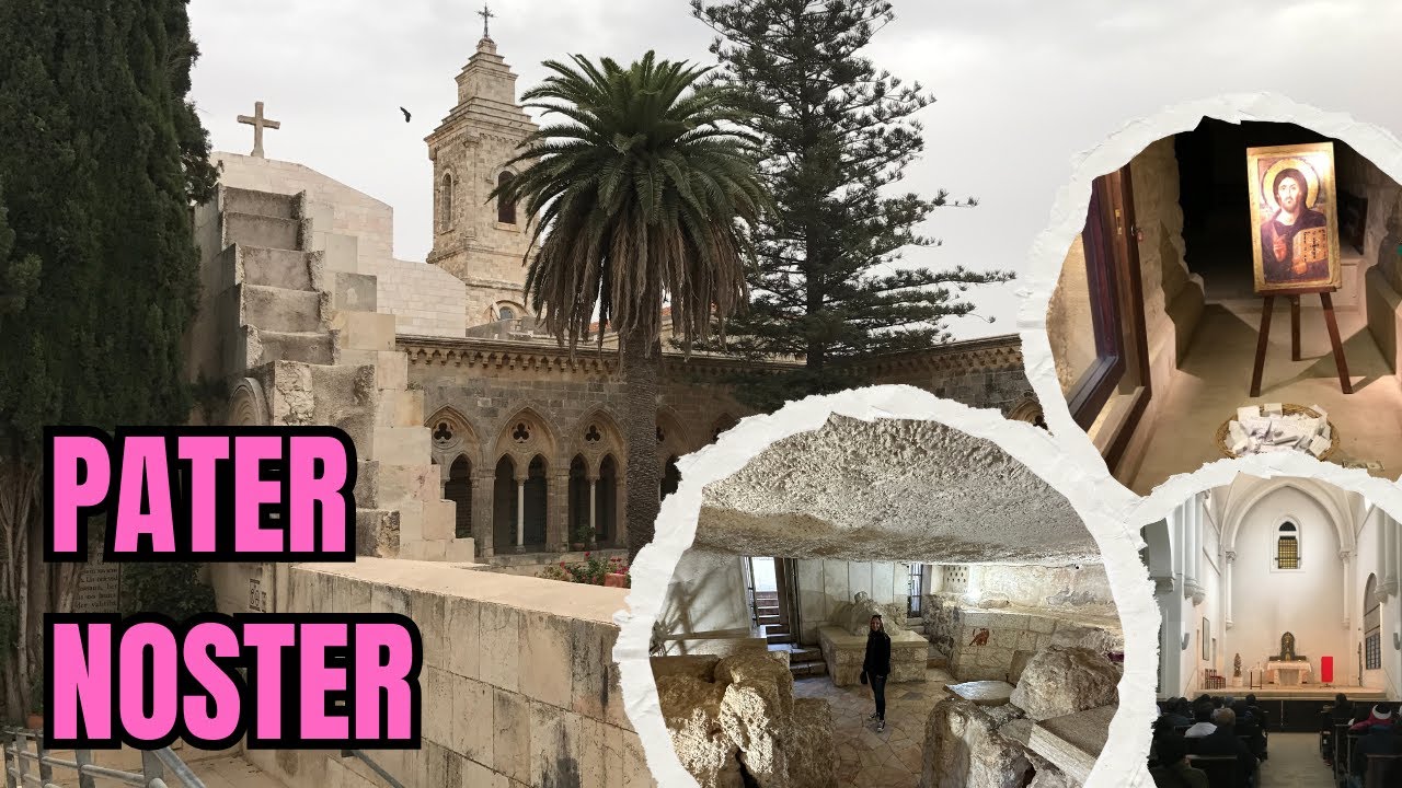 Church of the Pater Noster - History and Travel Guide