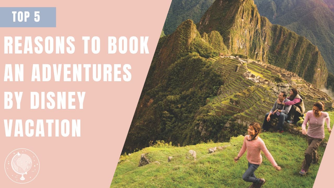 Top 5 Reasons to Book an Adventures by Disney Vacation