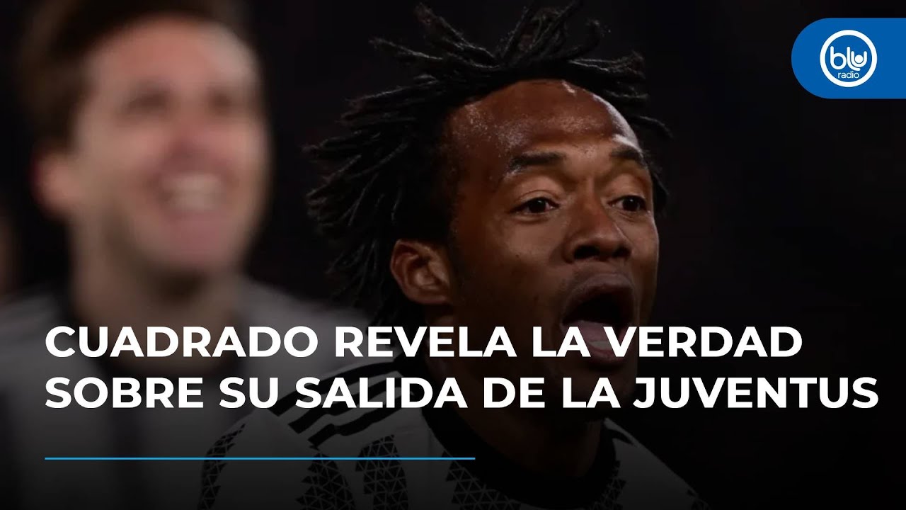 Juan Cuadrado cuenta lo que más le dolió de su salida de la Juventus: 