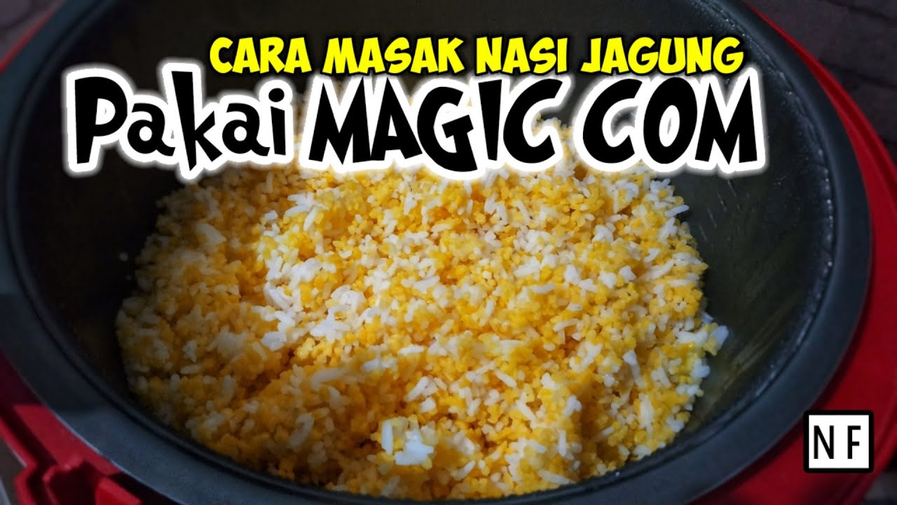 CARA MASAK NASI JAGUNG PAKEK MAGIC COM BAGUS & ENAK