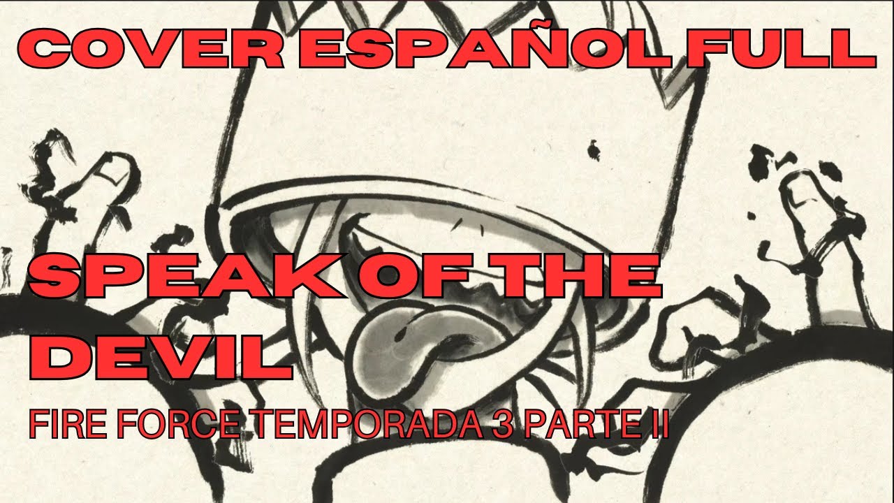 Fire Force Season 3 Ending 2『 Speak of the Devil 』| COVER ESPAÑOL | FULL | IA